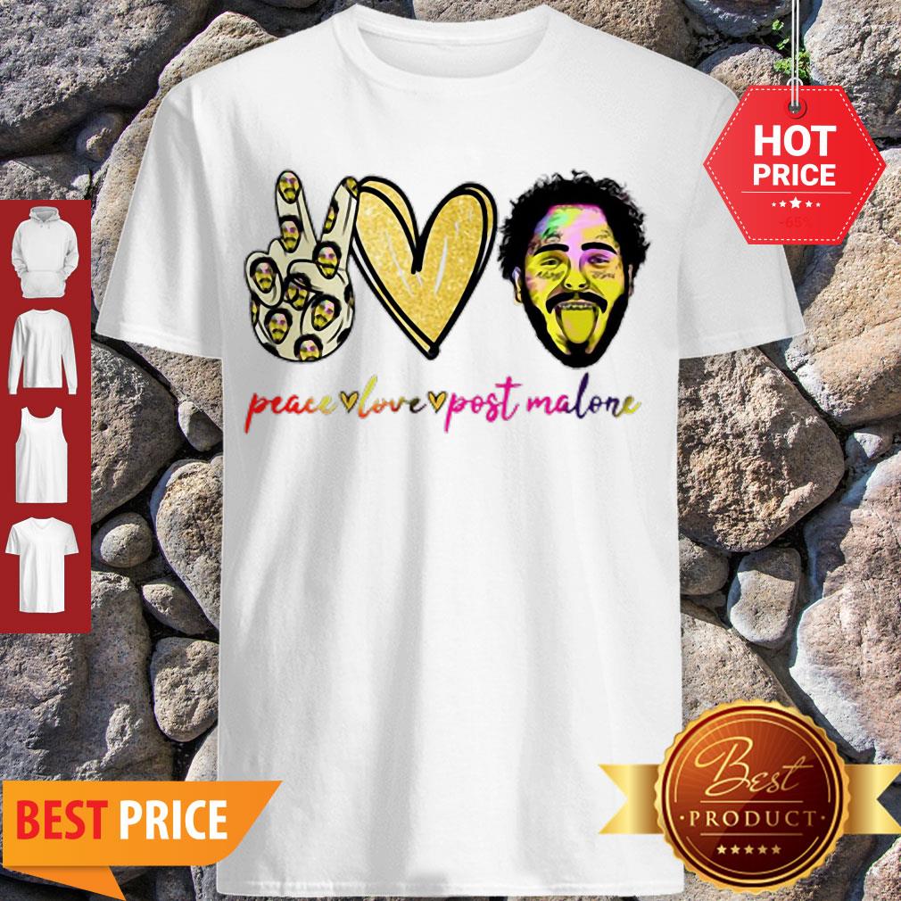 Nice Peace Love And Post Malone Shirt