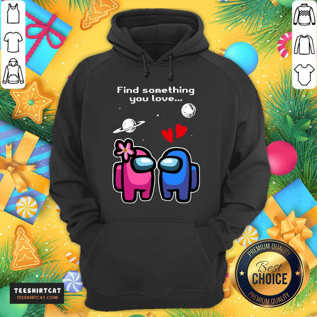 Official Among Us Love To Find Something You Love Valentines Day Shirt