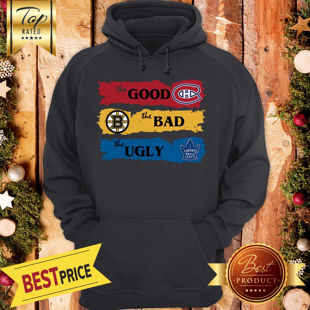 official-montreal-canadiens-the-good-boston-bruins-the-bad-toronto-maple-leafs-the-ugly-hoodie.jpg