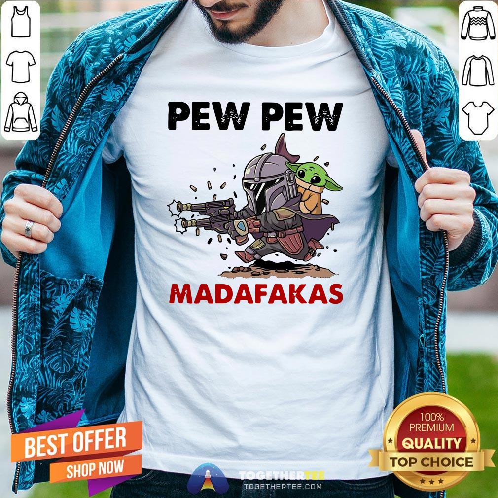 Official The Mandalorian Baby Yoda Pew Pew Madafakas Shirt
