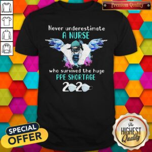 Official Never Underestimate A Nurse Who Survived The Huge Pipe Shortage 2020 Mask Covid-19 Shirt