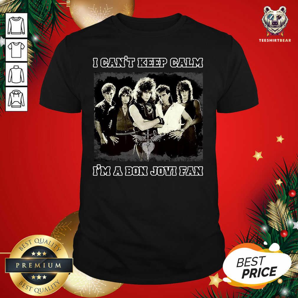 Original I Can’t Keep Calm I’m A Bon Jovi Fan Shirt