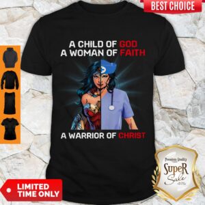 Wonder Woman Nurse A Child Of God A Woman Of Faith A Warrior Of Christ Shirt