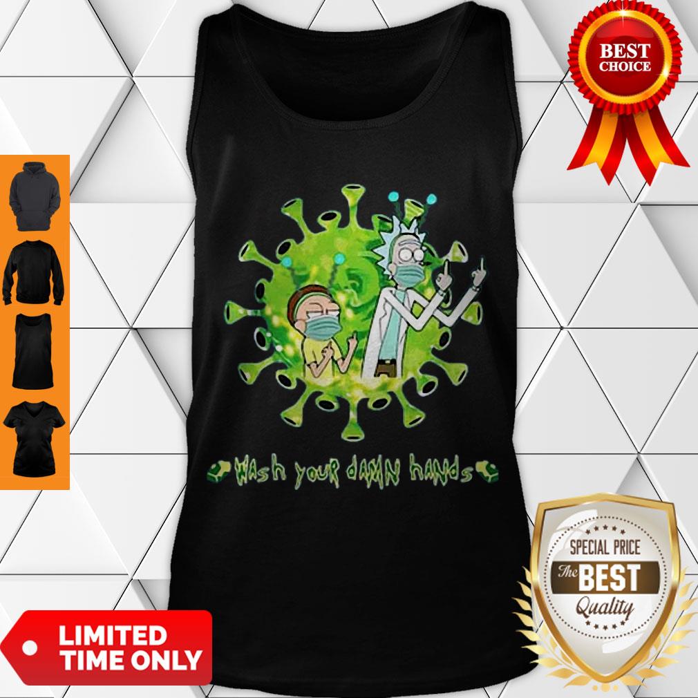 Perfect Hot Rick And Morty Wash Your Damn Hands Shirt