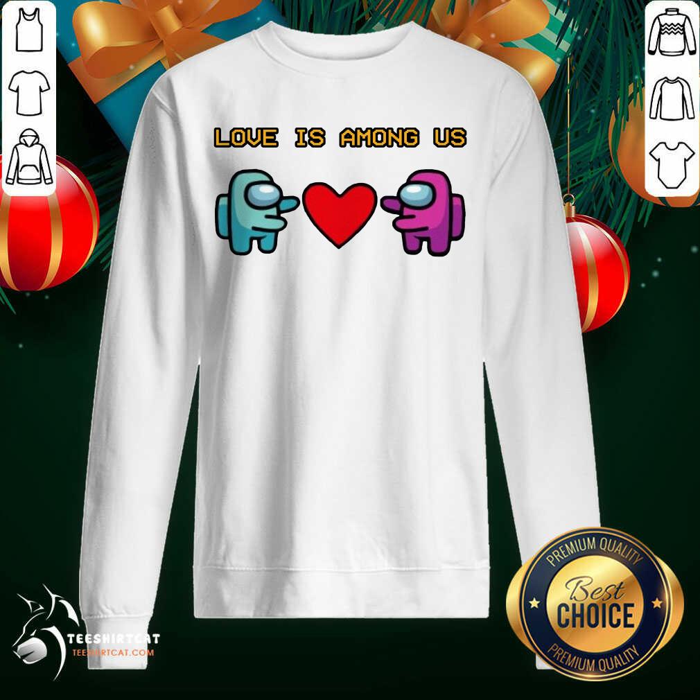 Perfect Love Is Among Us 2021 Valentines Day Shirt