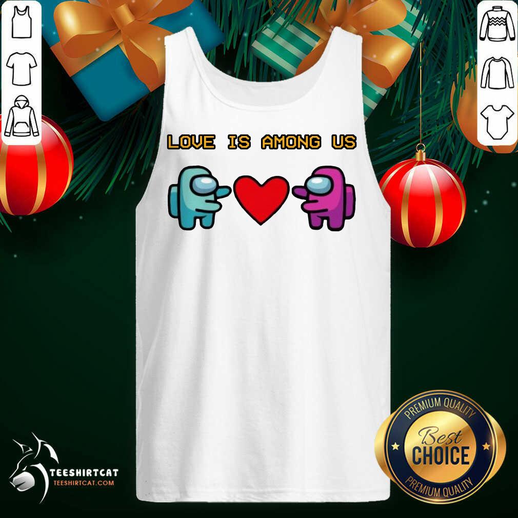 Perfect Love Is Among Us 2021 Valentines Day Shirt