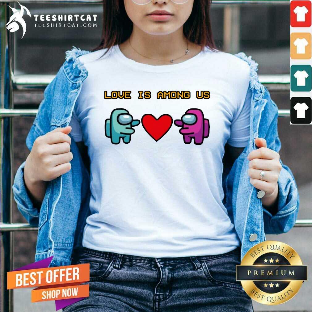 Perfect Love Is Among Us 2021 Valentines Day Shirt