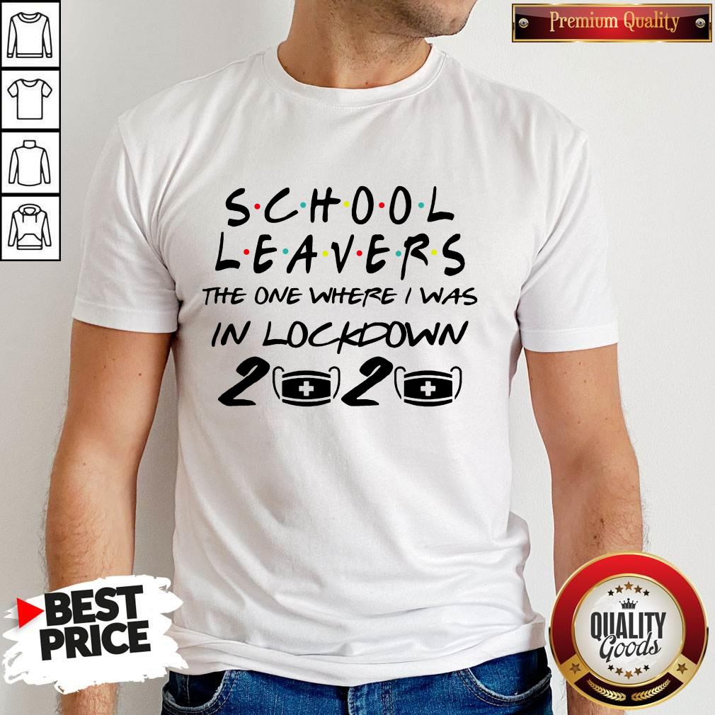 Perfect School Leavers The One Where I Was In Lockdown 2020 Shirt