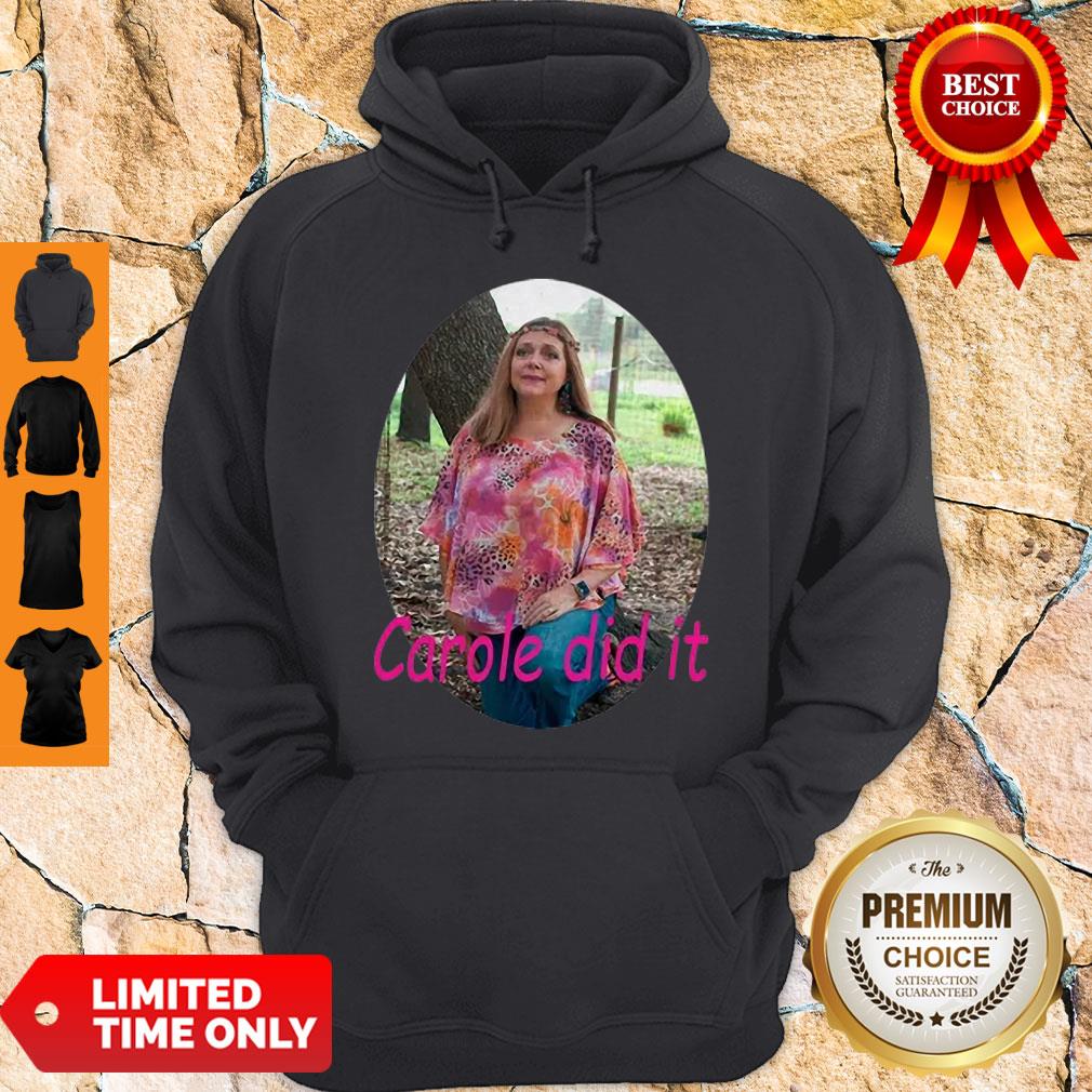 Premium Carole Baskin Carole Did It Shirt
