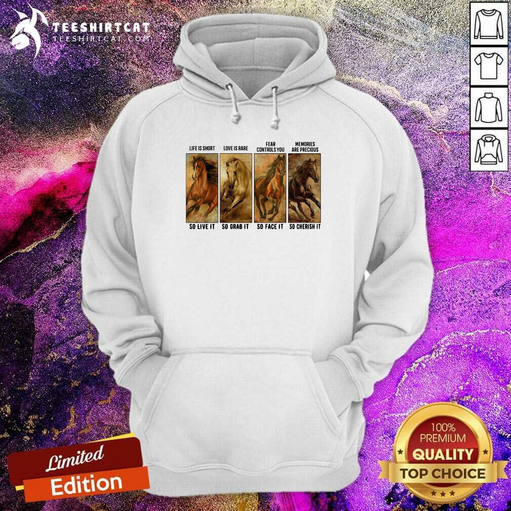 premium-horses-life-is-short-love-is-rare-fear-controls-you-memories-are-precious-hoodie.jpg