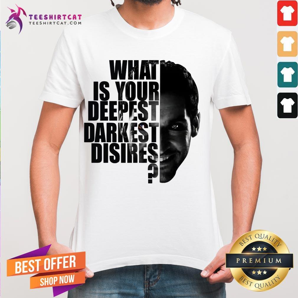 Premium Lucifer What Is Your Deepest Darkest Desires Shirt