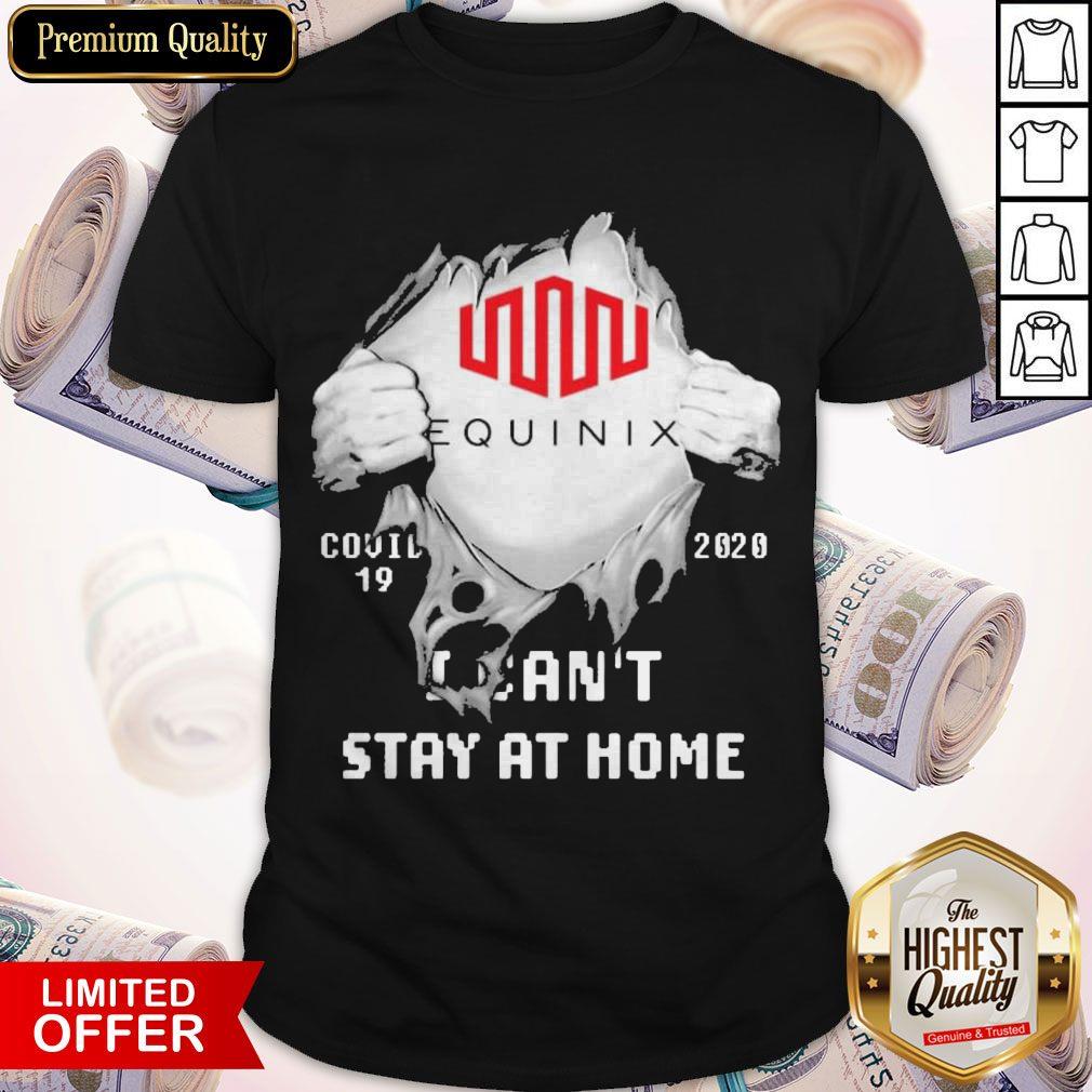 Pretty Blood Inside Me Equinix Covid 19 2020 I Can’t Stay At Home Shirt