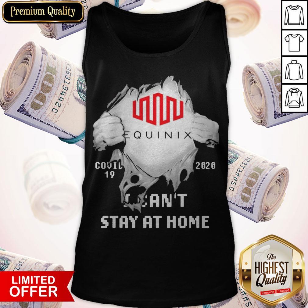 Pretty Blood Inside Me Equinix Covid 19 2020 I Can’t Stay At Home Shirt