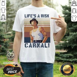 Pretty Life’s A Risk Carnal Vintage Shirt