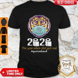 Top LSU Tigers Mask 2020 The Year When Shit Got Real #quarantined Shirt