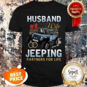 Nice Husband Wife Jeeping Partners For Life Shirt