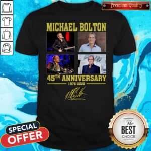 Good Michael Bolton 45th Anniversary 1975 2020 Signature Shirt