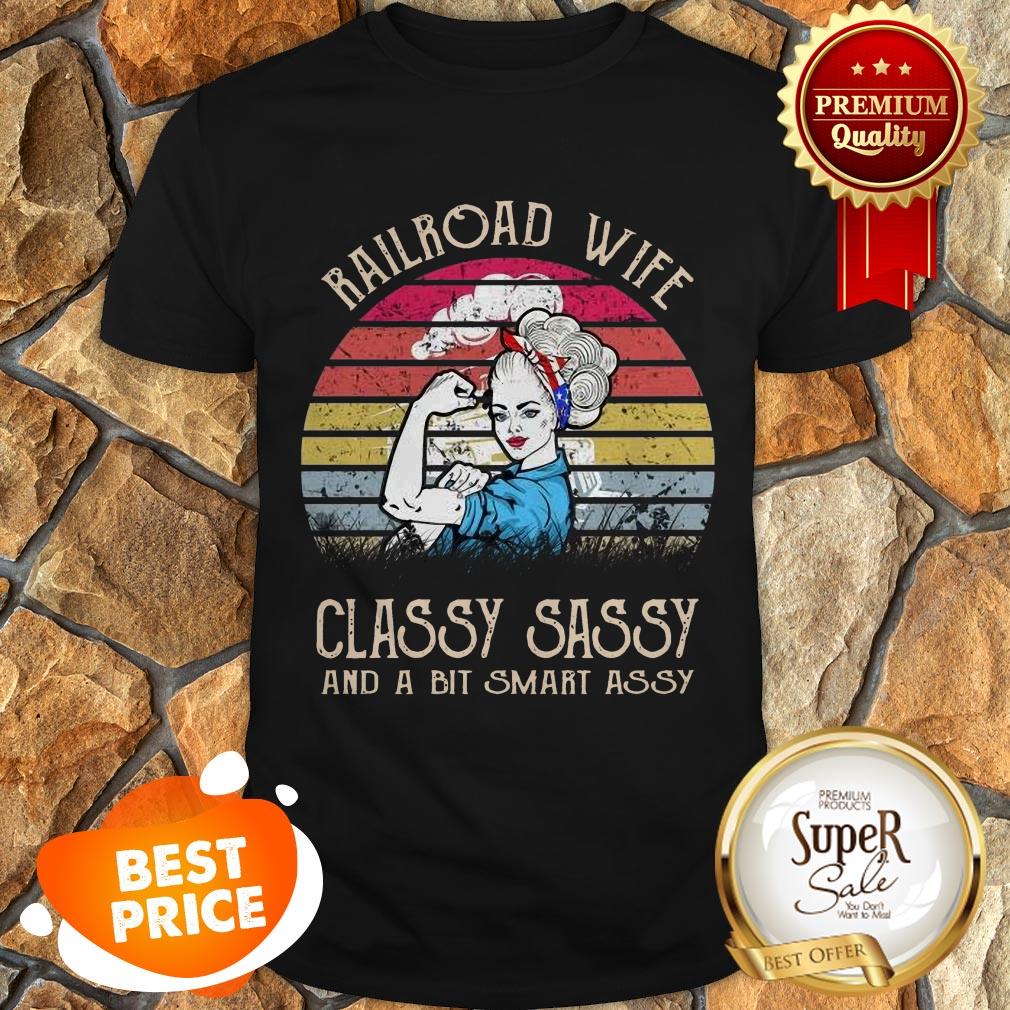 Railroad Wife Classy Sassy And A Bit Smart Assy Vintage Shirt