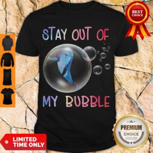 Official Dolphin Stay Out Of My Bubble Shirt