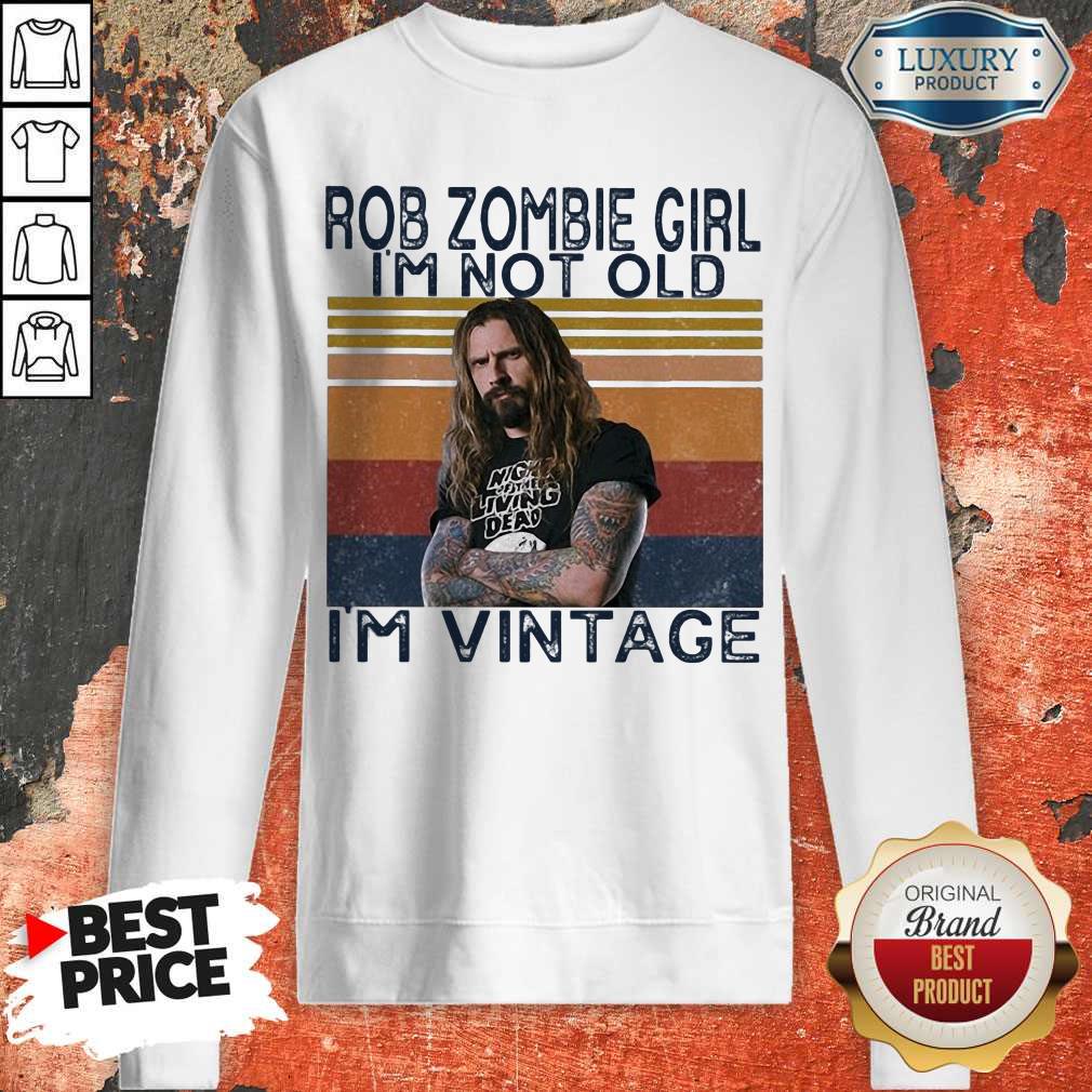 Rob Zombie Girl I’m Not Old I’m Vintage Shirt