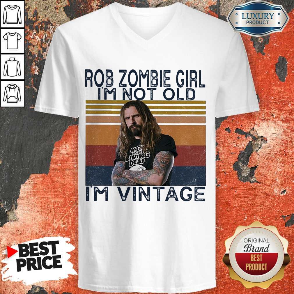Rob Zombie Girl I’m Not Old I’m Vintage Shirt