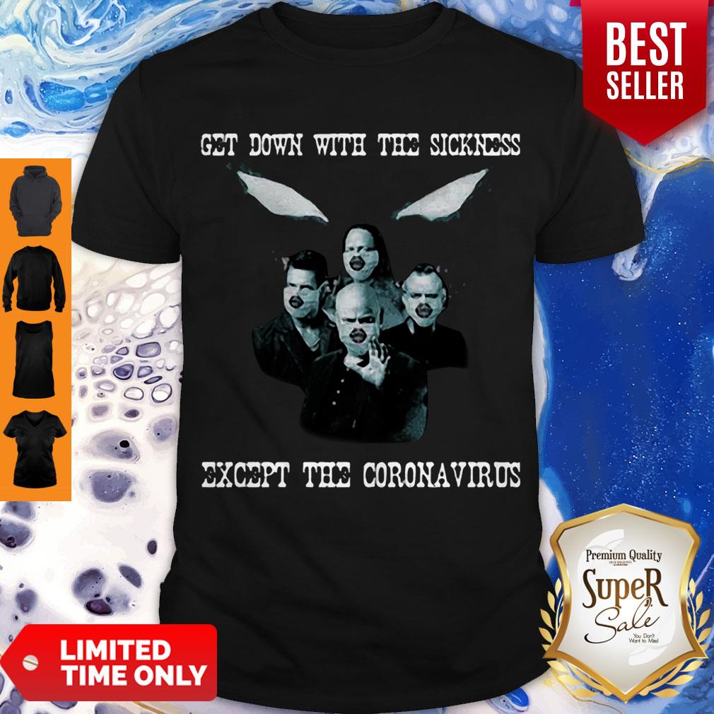 Official Disturbed Get Down With The Sickness Except The Coronavirus Shirt