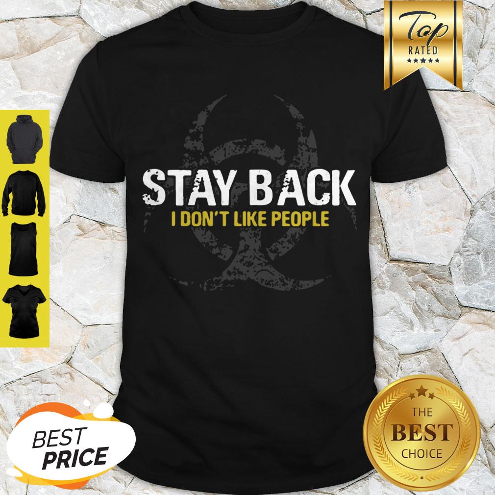 Stay back I Don’t Like People Virus Awareness Flu Coronavirus Shirt