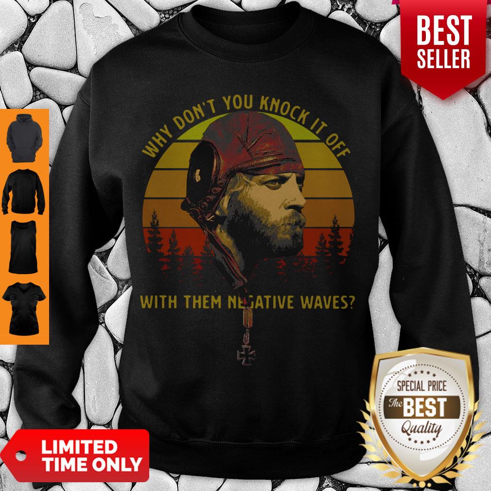 Official Vintage Why Don’t You Knock It Off With Them Negative Waves Shirt