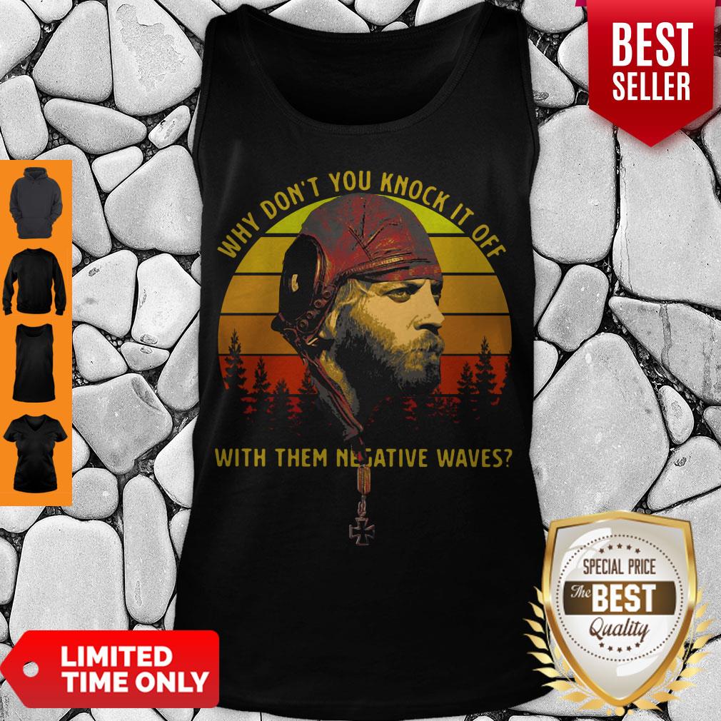 Official Vintage Why Don’t You Knock It Off With Them Negative Waves Shirt