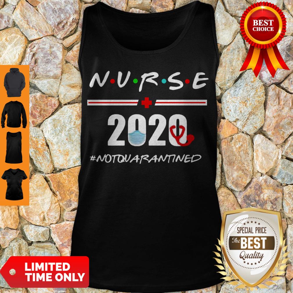 Premium Nurse 2020 Notquarantined Coronavirus Shirt