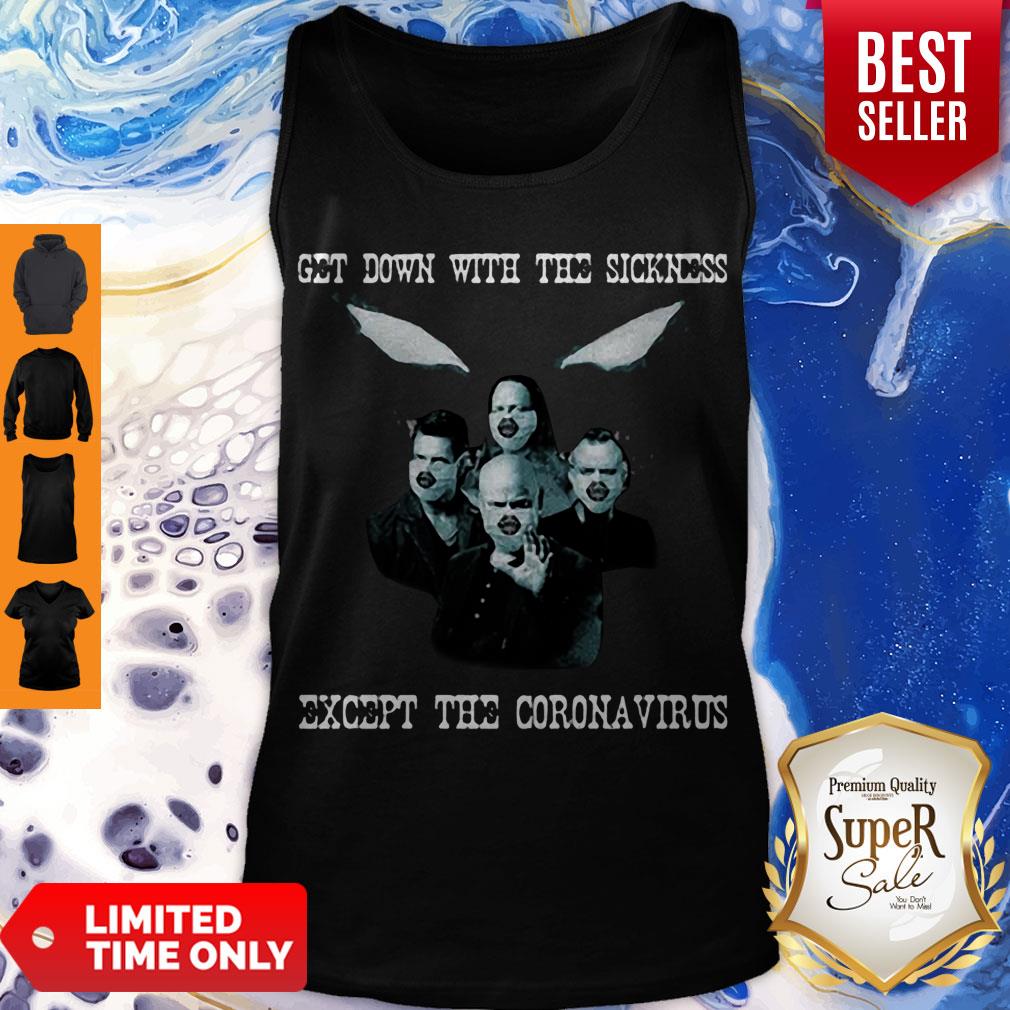 Official Disturbed Get Down With The Sickness Except The Coronavirus Shirt