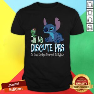 Je Ne Discute Pas Je Vous Explique Pourquoi J'ai Raison Shirt
