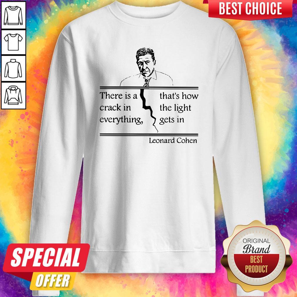 there-is-a-crack-in-everything-thats-how-the-light-gets-in-leonard-cosweatshirt.jpg