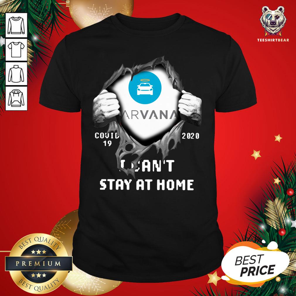 Top Blood Inside Me Carvana Covid 19 2020 I Can't Stay At Home Shirt