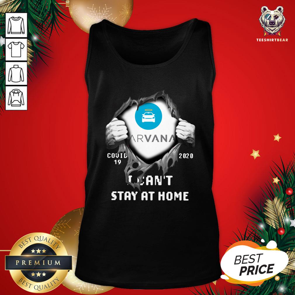Top Blood Inside Me Carvana Covid 19 2020 I Can't Stay At Home Shirt
