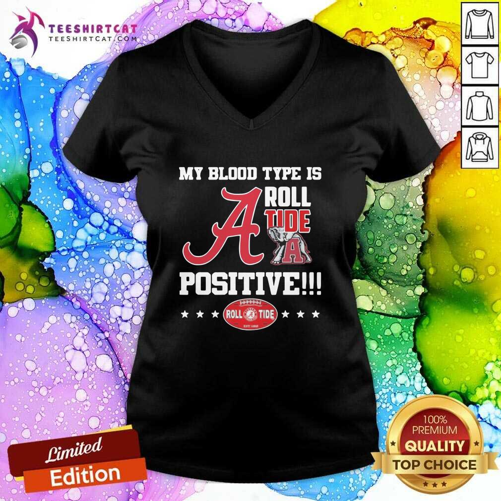 Top Grateful Alabama Crimson Tide My Blood Type Is Roll Tide Positive Shirt
