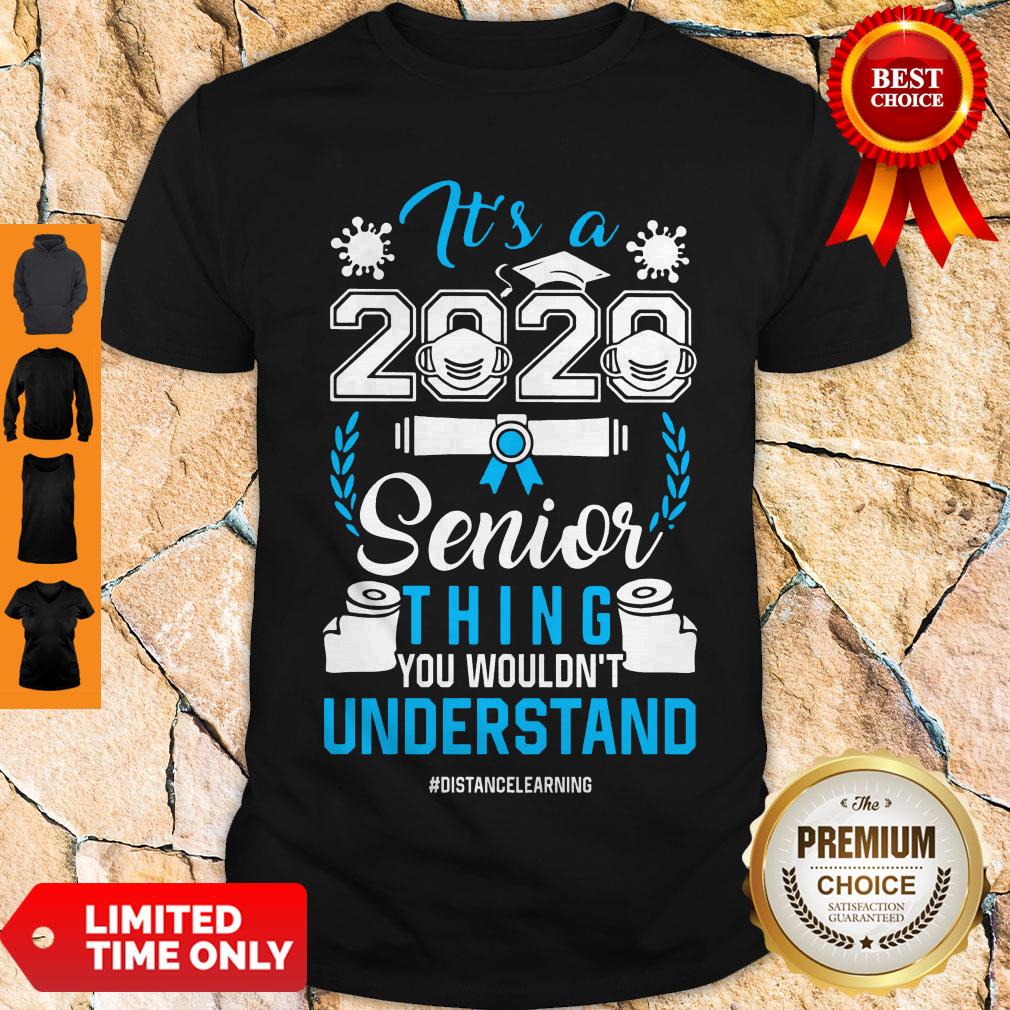 Top It's A 2020 Senior Thing You Wouldnt Understand Shirt