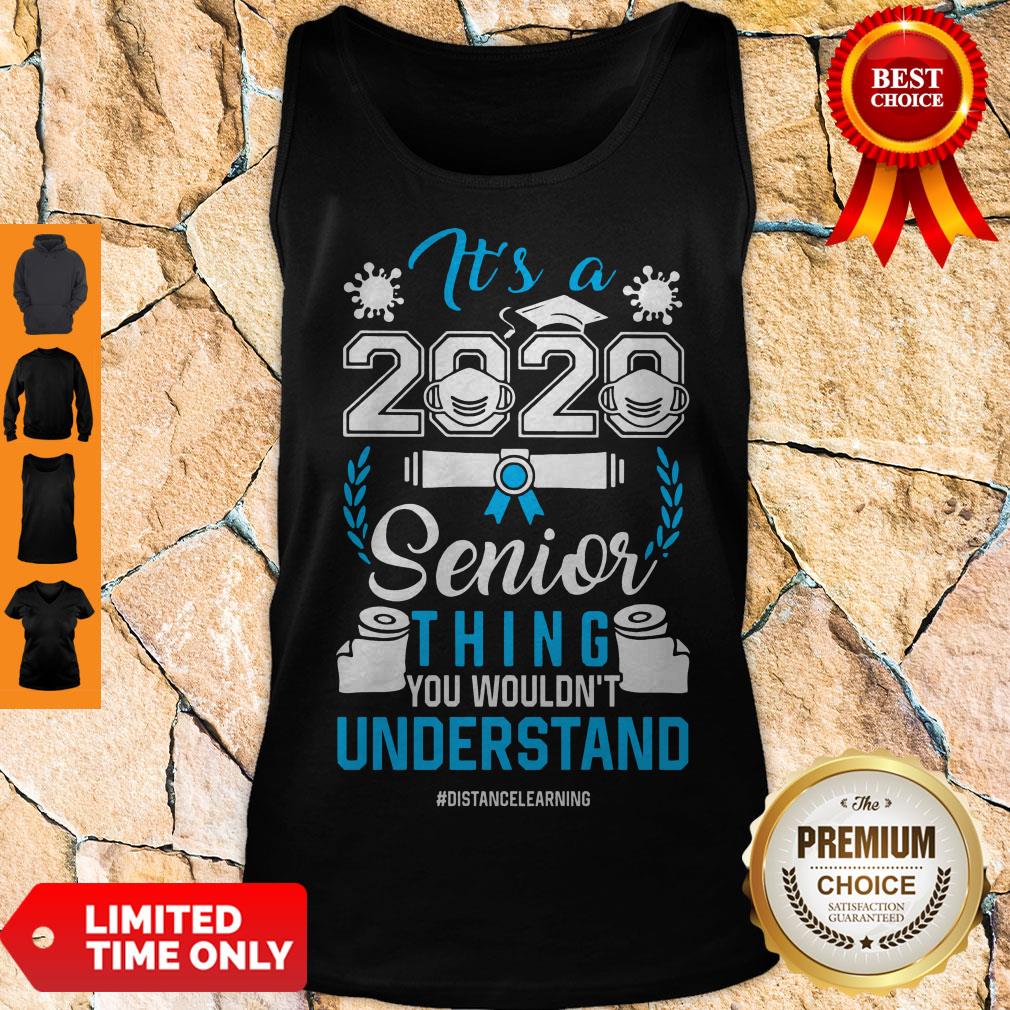 Top It's A 2020 Senior Thing You Wouldnt Understand Shirt