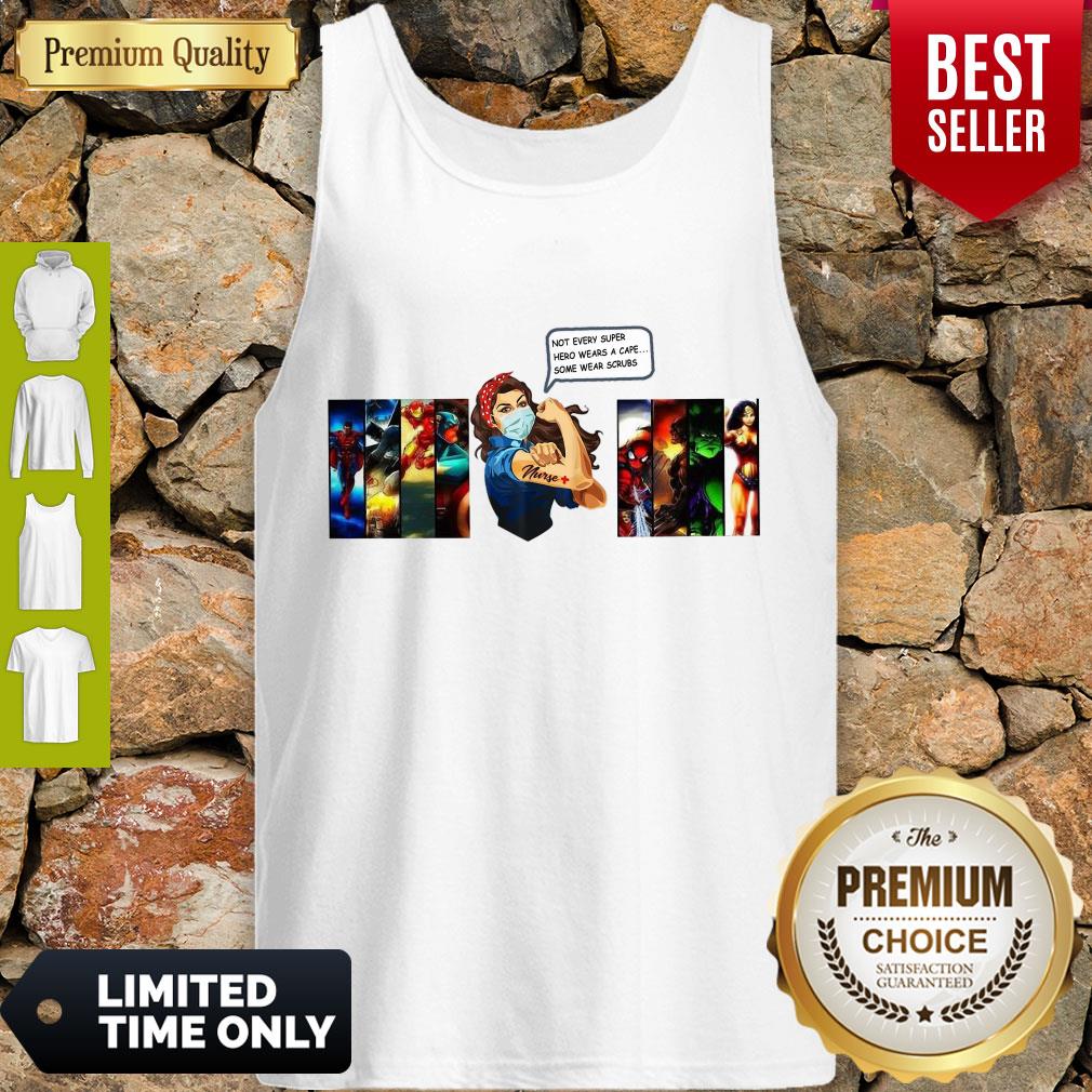 Top Strong Woman Not Every Superhero Wears A Cape Some Wear Scrubs Shirt