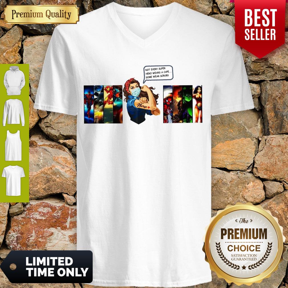 Top Strong Woman Not Every Superhero Wears A Cape Some Wear Scrubs Shirt