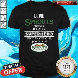Happy Covid Sprouts Farmer Market Worker Because Superhero Isn’t An Official Job Tile Shirt