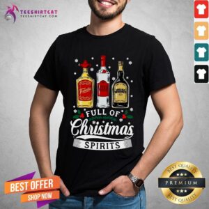 Awesome Tequila Vodka Whiskey Full Of Christmas Spirit Christmas Drinking Shirt