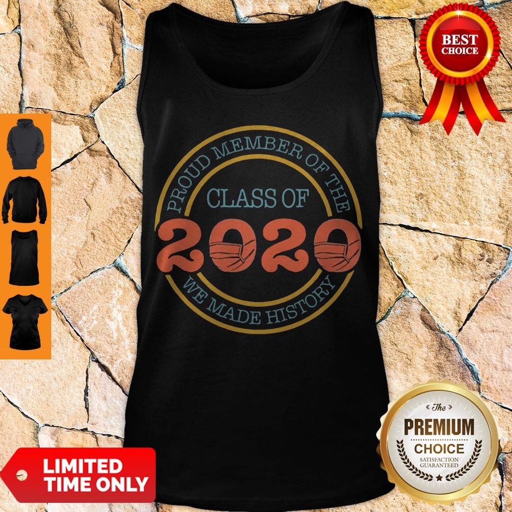 Awesome Proud Member Of The Class 2020 We Made History Mask Covid19 Shirt
