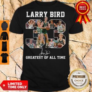 Larry Bird 33 Greatest Of All Time Shirt