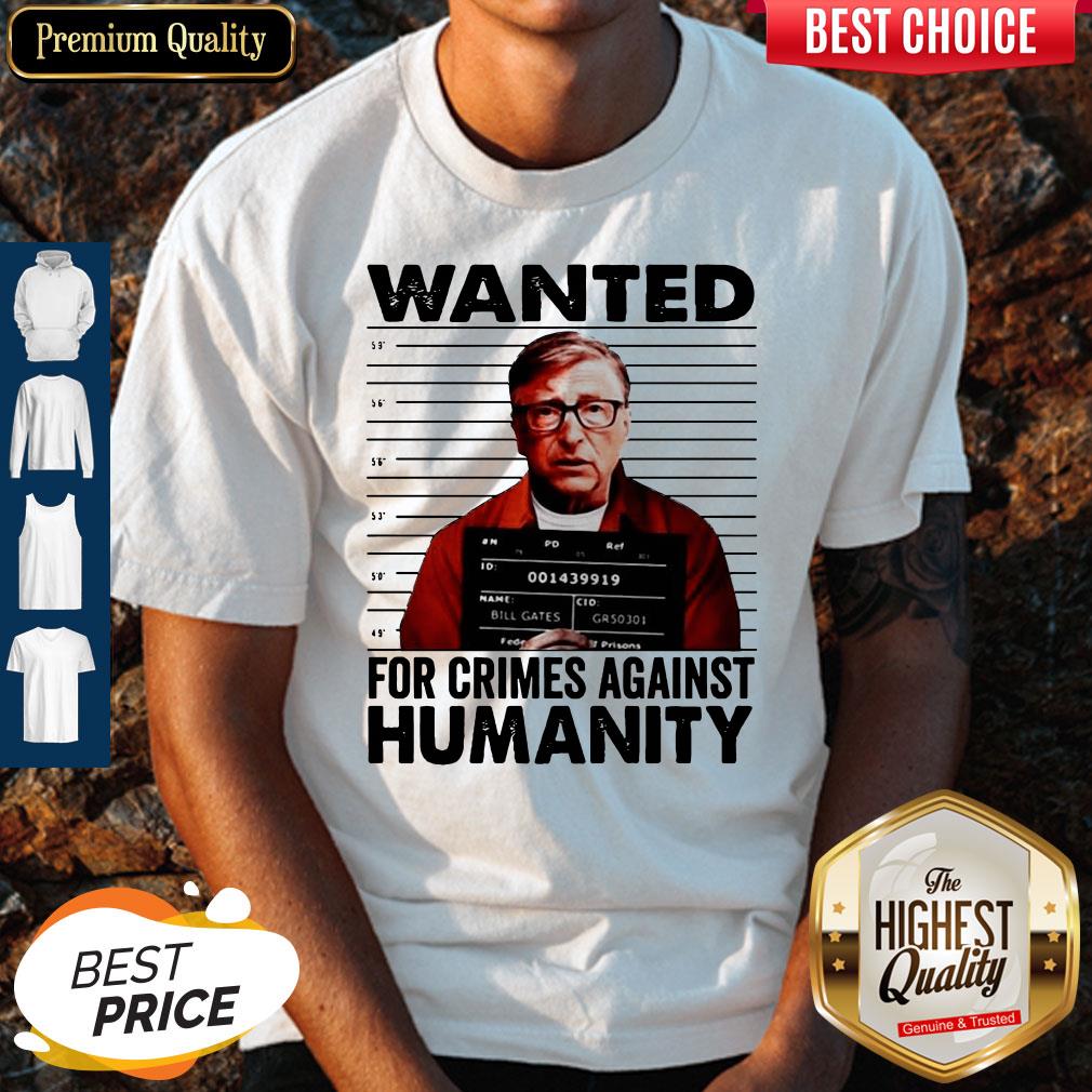Wanted For Crimes Against Humanity Bill Gate Sunset White Shirt