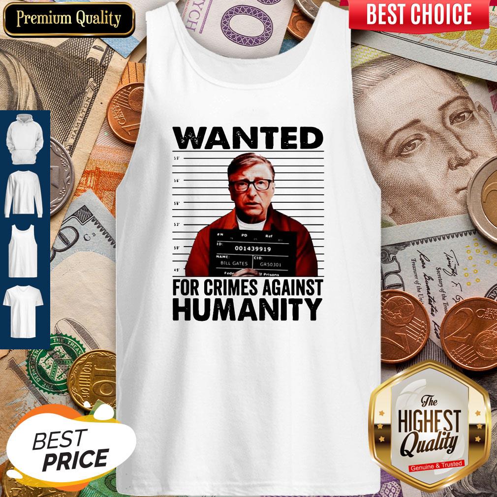 Wanted For Crimes Against Humanity Bill Gate Sunset White Shirt