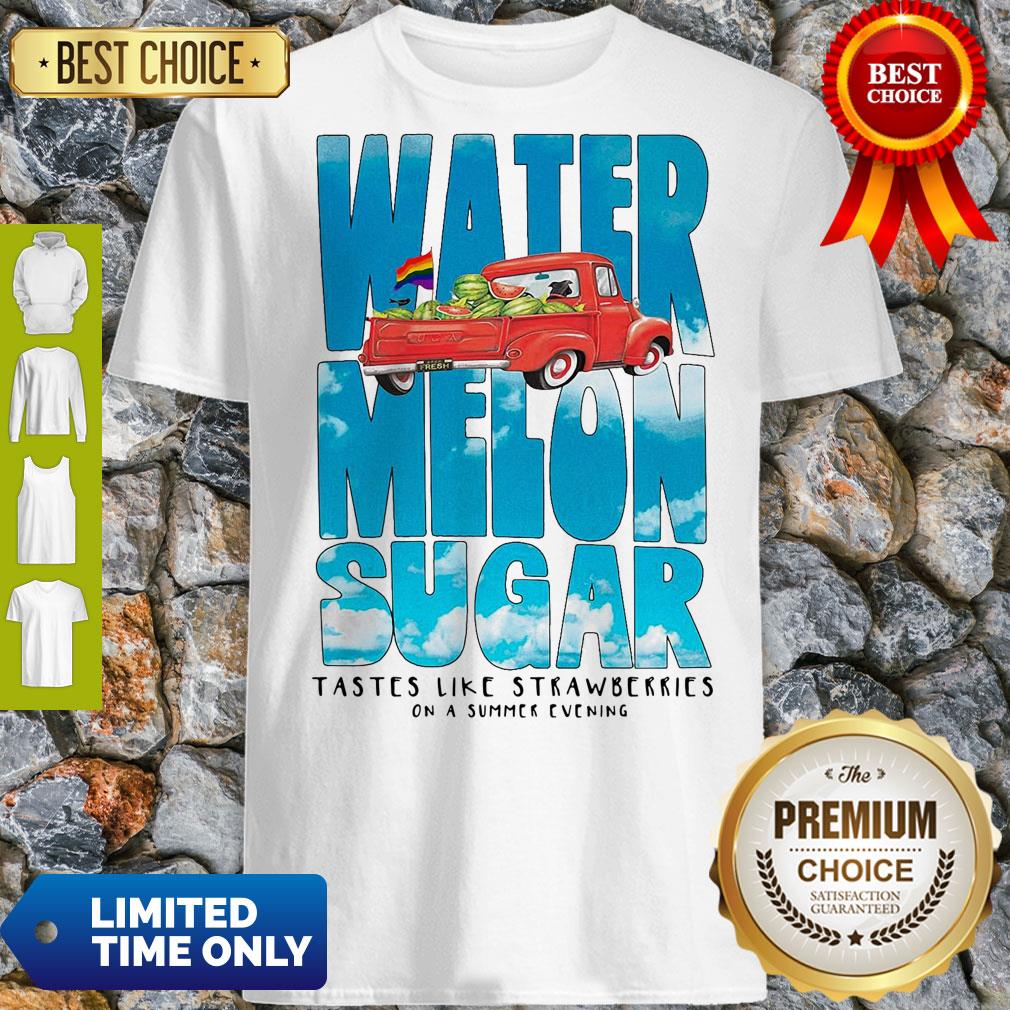 Watermelon Sugar Tastes Like Strawberries On A Summer Evening Shirt