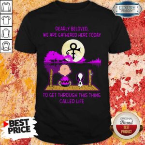 Charlie Brown And Snoopy Dearly Beloved We Are Gathered Here Today To Get Through This Thing Called Life Water Shirt
