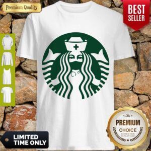 Good Starbuck Coffee Nurse Shirt