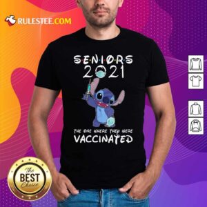 Official Stitch Seniors 2021 The One Where They Were Vaccinated Shirt